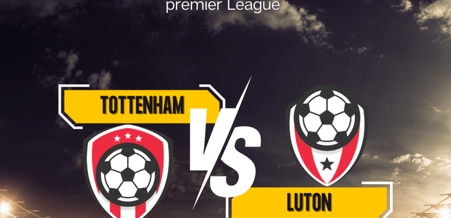 Tottenham vs Luton